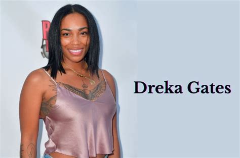 dreka gates net worth|Dreka Gates Net Worth, Tattoos, Age, Birthday,。